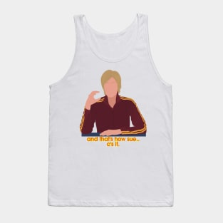 Glee Sue Sylvester And That's How Sue C's It Meme Quote Tank Top